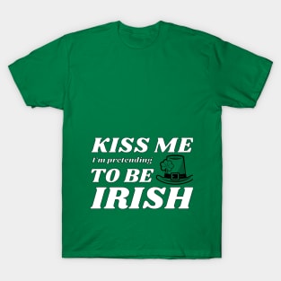 Kiss me I'm pretending to be Irish hat T-Shirt